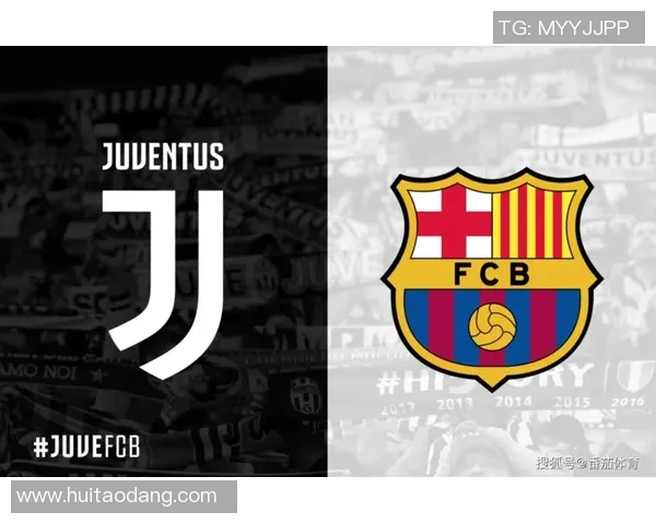 巴萨与尤文激情对决913战役再掀欧战风云